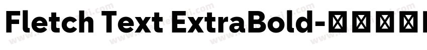 Fletch Text ExtraBold字体转换
